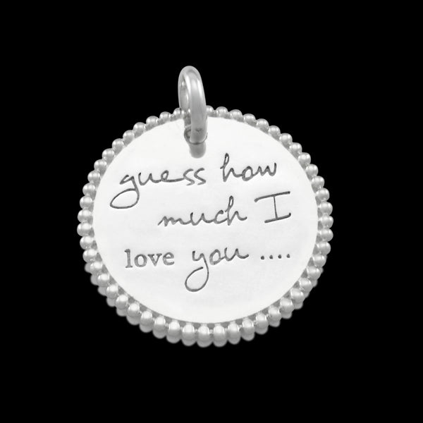 Sterling silver 25mm round ball frame medallion 'guess how much i love you'
